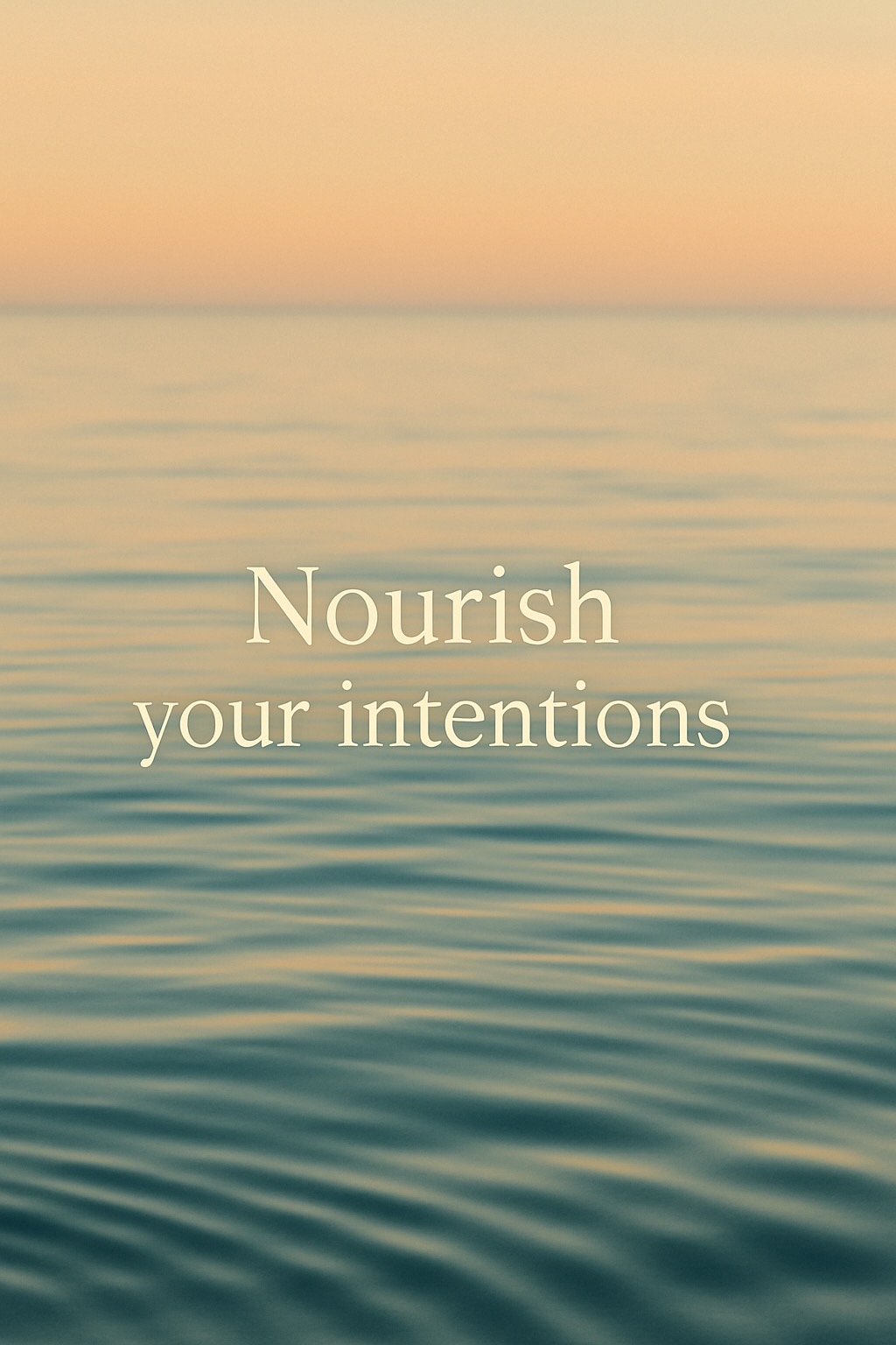 Nourish your intentions by the sea